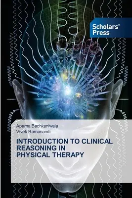 Introduction au raisonnement clinique en physiothérapie - Introduction to Clinical Reasoning in Physical Therapy