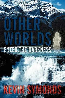 Autres mondes : Entrez dans les ténèbres - Other Worlds: Enter the Darkness