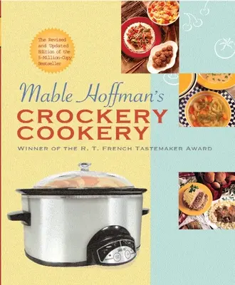 Mable Hoffman's Crockery Cookery, édition révisée - Mable Hoffman's Crockery Cookery, Revised Edition