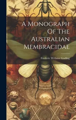 Une monographie des Membracidae australiens - A Monograph Of The Australian Membracidae