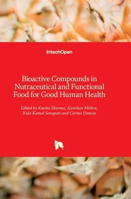 Les composés bioactifs dans les nutraceutiques et les aliments fonctionnels pour une bonne santé humaine - Bioactive Compounds in Nutraceutical and Functional Food for Good Human Health