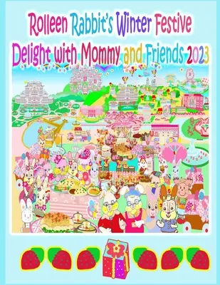 Délices d'hiver de Rolleen Rabbit avec maman et ses amis 2023 - Rolleen Rabbit's Winter Festive Delight with Mommy and Friends 2023