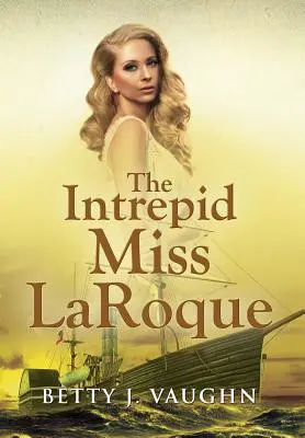 L'intrépide Mlle LaRoque - The Intrepid Miss LaRoque