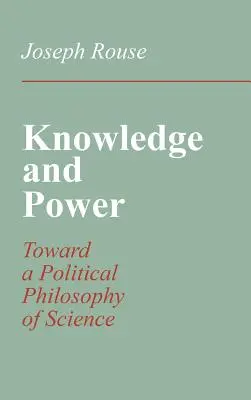 Connaissance et pouvoir : vers une philosophie politique des sciences - Knowledge and Power: Toward a Political Philosophy of Science