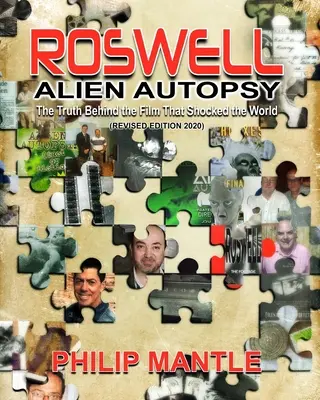 Roswell Alien Autopsy : La vérité derrière le film qui a choqué le monde (édition révisée) - Roswell Alien Autopsy: The Truth Behind The Film That Shocked The World (Revised Edition)