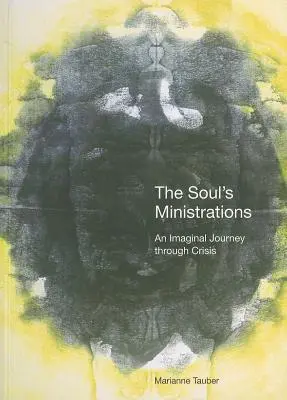 Les soins de l'âme : Un voyage imaginaire à travers la crise - The Soul's Ministrations: An Imaginal Journey Through Crisis