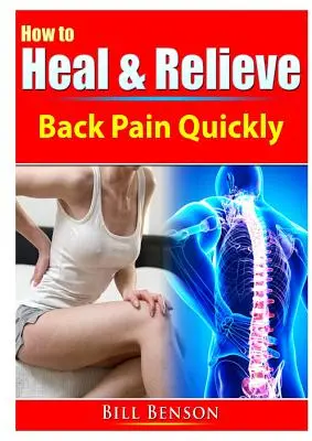 Comment guérir et soulager rapidement le mal de dos - How to Heal & Relieve Back Pain Quickly