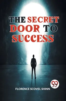 La porte secrète du succès - The Secret Door To Success