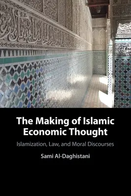 L'élaboration de la pensée économique islamique - The Making of Islamic Economic Thought