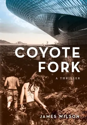 Coyote Fork : un thriller - Coyote Fork: A Thriller