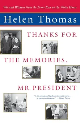 Merci pour les souvenirs, Monsieur le Président : L'esprit et la sagesse des premiers rangs de la Maison Blanche - Thanks for the Memories, Mr. President: Wit and Wisdom from the Front Row at the White House