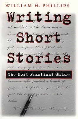 Écrire des nouvelles : Le guide le plus pratique - Writing Short Stories: The Most Practical Guide