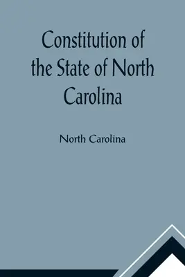 Constitution de l'État de Caroline du Nord et copie de l'acte de l'Assemblée générale intitulé 