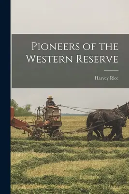 Pionniers de la réserve occidentale - Pioneers of the Western Reserve
