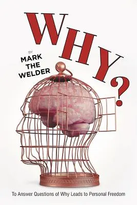 Pourquoi? : Répondre à la question du pourquoi mène à la liberté personnelle - Why?: To Answer Questions of Why Leads to Personal Freedom