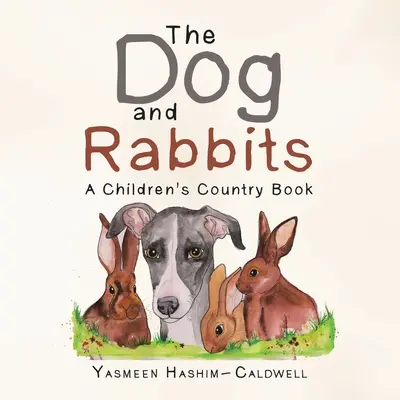 Le chien et les lapins : Un livre de campagne pour enfants - The Dog and Rabbits: A Children's Country Book