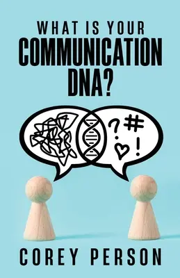 Quel est votre ADN de communication ? - What Is Your Communication DNA