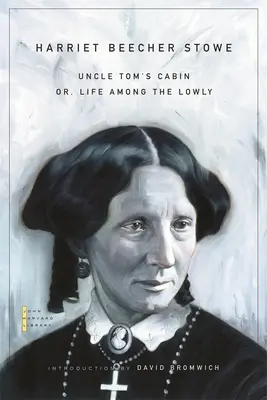 La case de l'oncle Tom : Ou, la vie parmi les humbles - Uncle Tom's Cabin: Or, Life Among the Lowly