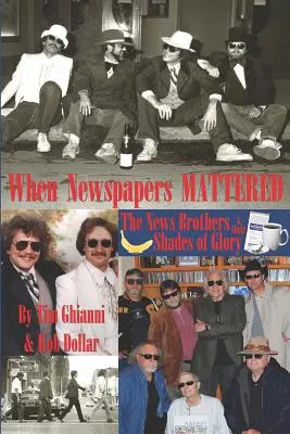 Quand les journaux comptaient : Les frères News et leurs nuances de gloire - When Newspapers Mattered: The News Brothers & Their Shades of Glory