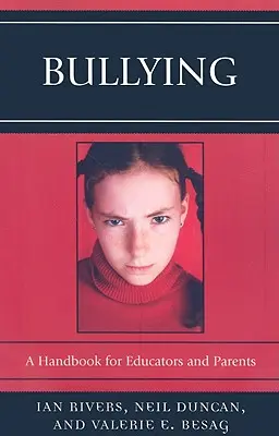Bullying : Un manuel pour les éducateurs et les parents - Bullying: A Handbook for Educators and Parents