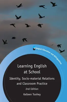 Apprendre l'anglais à l'école : Identité, relations socio-matérielles et pratiques en classe - Learning English at School: Identity, Socio-Material Relations and Classroom Practice