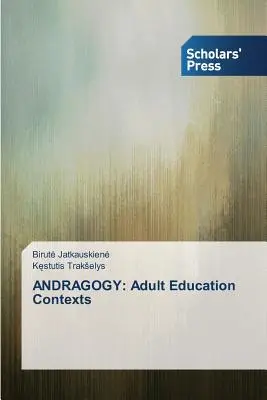 Andragogie : Contextes d'éducation des adultes - Andragogy: Adult Education Contexts