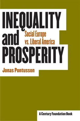Inégalités et prospérité : L'Europe sociale contre l'Amérique libérale - Inequality and Prosperity: Social Europe vs. Liberal America