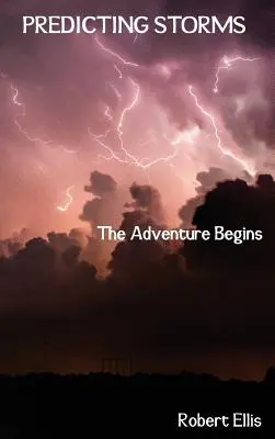 Prévoir les tempêtes : L'aventure commence - Predicting Storms: The Adventure Begins