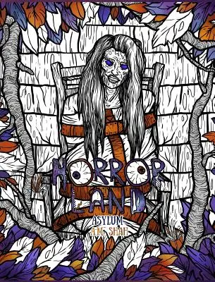 Livre de coloriage pour adultes Horror Land : Asylum (Livre 6) - Adult Coloring Book Horror Land: Asylum (Book 6)