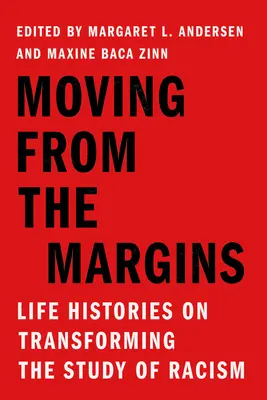 Sortir de la marginalité : Histoires de vie sur la transformation de l'étude du racisme - Moving from the Margins: Life Histories on Transforming the Study of Racism