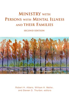 Le ministère auprès des personnes atteintes de maladie mentale et de leurs familles, deuxième édition - Ministry with Persons with Mental Illness and Their Families, Second Edition