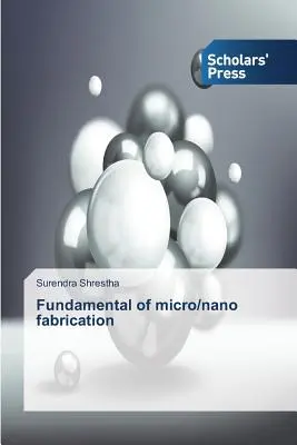 Fondamentaux de la micro/nano-fabrication - Fundamental of micro/nano fabrication