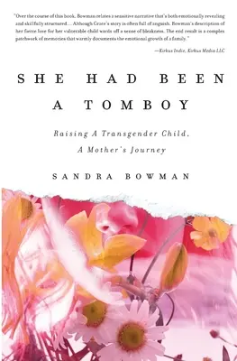 Elle avait été un garçon manqué : Élever un enfant transgenre, le parcours d'une mère - She Had Been A Tomboy: Raising A Transgender Child, A Mother's Journey