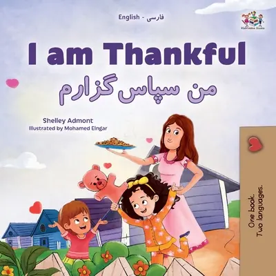 Je suis reconnaissant (livre pour enfants bilingue anglais-farsi) - I am Thankful (English Farsi Bilingual Children's Book)