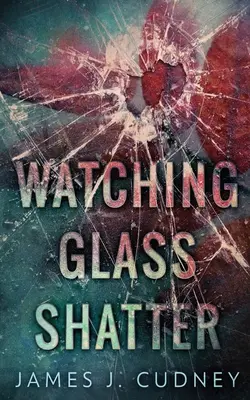 Regarder le verre se briser - Watching Glass Shatter