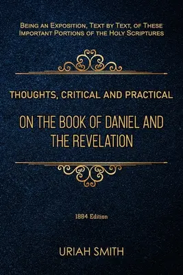 Réflexions critiques et pratiques sur le livre de Daniel et l'Apocalypse - Thoughts, Critical and Practical, on the Book of Daniel and the Revelation