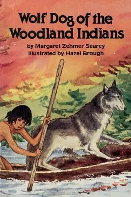 Le chien-loup des Indiens des bois - Wolf Dog of the Woodland Indians