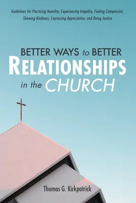 De meilleures façons d'améliorer les relations dans l'Église - Better Ways to Better Relationships in the Church