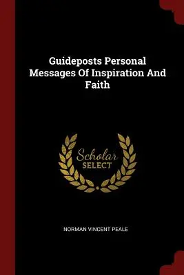 Guideposts Messages personnels d'inspiration et de foi - Guideposts Personal Messages Of Inspiration And Faith