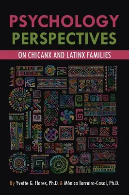 Perspectives psychologiques sur les familles chicanx et latinx - Psychological Perspectives on Chicanx and Latinx Families