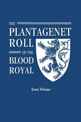 Plantagenet Roll of the Blood Royal. Il s'agit d'un tableau complet de tous les descendants actuellement vivants d'Édouard III, roi d'Angleterre, d'Isabel d'Essex et d'autres descendants. - Plantagenet Roll of the Blood Royal. Being a Complete Table of All the Descendants Now Living of Edward III, King of England. the Isabel of Essex Volu