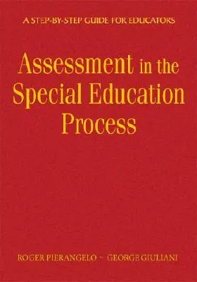 Comprendre l'évaluation dans le processus d'éducation spéciale : L'évaluation dans le processus d'éducation spéciale : un guide pas à pas pour les éducateurs - Understanding Assessment in the Special Education Process: A Step-by-Step Guide for Educators