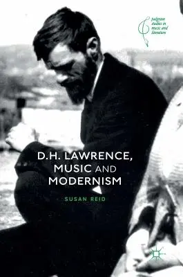 D.H. Lawrence, la musique et le modernisme - D.H. Lawrence, Music and Modernism