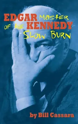 Edgar Kennedy (livre de poche) : Le maître de la lenteur - Edgar Kennedy (hardback): Master of the Slow Burn