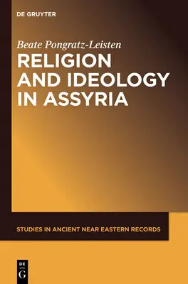 Religion et idéologie en Assyrie - Religion and Ideology in Assyria