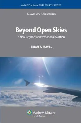 Au-delà du ciel ouvert : Un nouveau régime pour l'aviation internationale - Beyond Open Skies: A New Regime for International Aviation