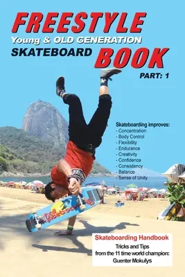 Freestyle Skateboard Book Part-1 : Young and Old Generation - Freestyle Skateboard Book Part-1: Young and Old Generation