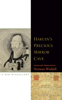 La précieuse grotte aux miroirs de Hakuin : Un méli-mélo zen - Hakuin's Precious Mirror Cave: A Zen Miscellany