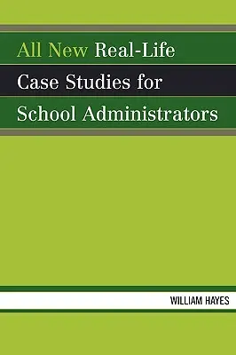 Toutes les nouvelles études de cas réels pour les administrateurs scolaires - All New Real-Life Case Studies for School Administrators