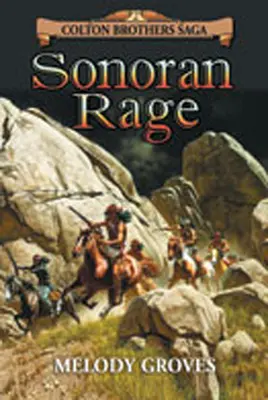 La rage du sonoran : une saga des frères Colton, n° 2 - Sonoran Rage: A Colton Brothers Saga, No. 2